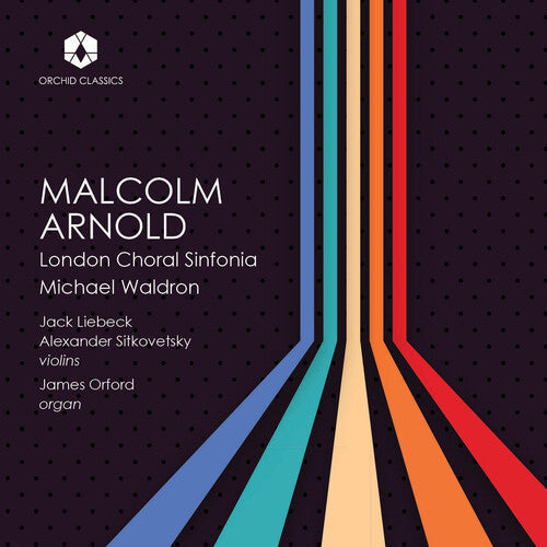 London Choral Sinfonia: The Music of Malcolm Arnold \ CD