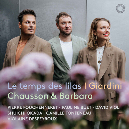 Pierre Fouchenneret: Chausson & Barbara: Le temps des lilas \ CD