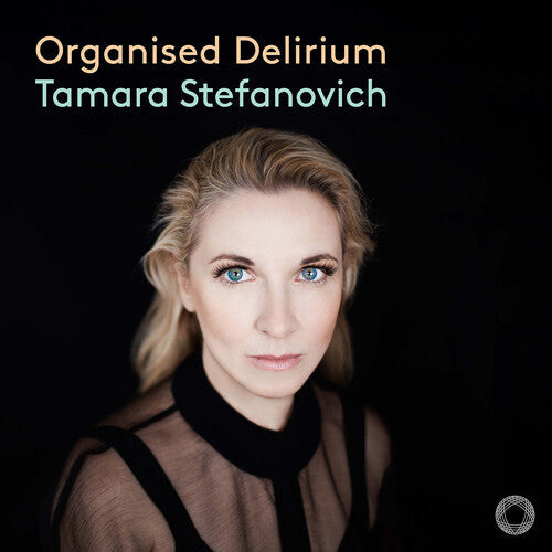 Tamara Stefanovich: Organised Delirium \ CD