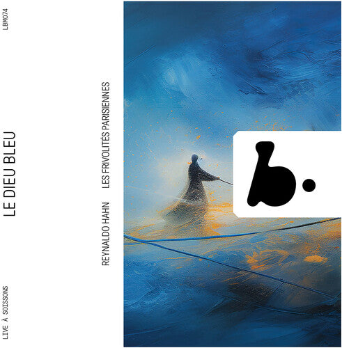 Hahn: Reynaldo Hahn: Le Dieu Bleu \ CD