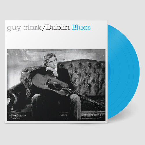 Guy Clark- Dublin Blues - 30th Anniversary Edition - Blue - VINYL