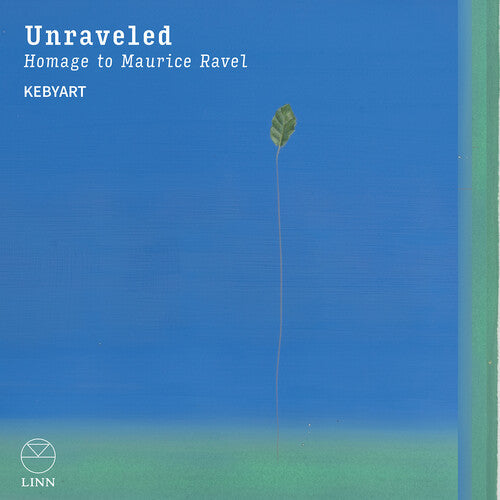 Kebyart: Unraveled - Homage to Maurice Ravel \ CD