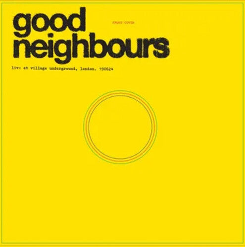 Good Neighbours- GOOD NEIGHBOURS Live At Village Underground -RSD25 - VINYL
