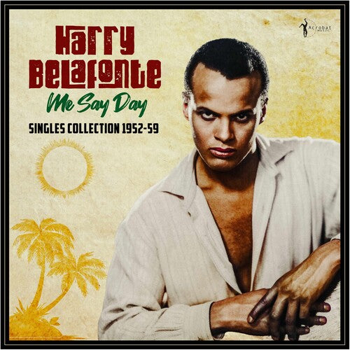 Harry Belafonte- Me Say Day: Singles Collection 1952-59 - VINYL