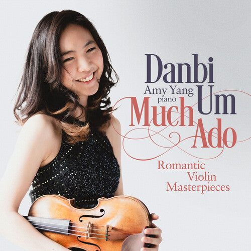 Danbi Um: Much Ado - Romantic Violin Masterpieces \ CD