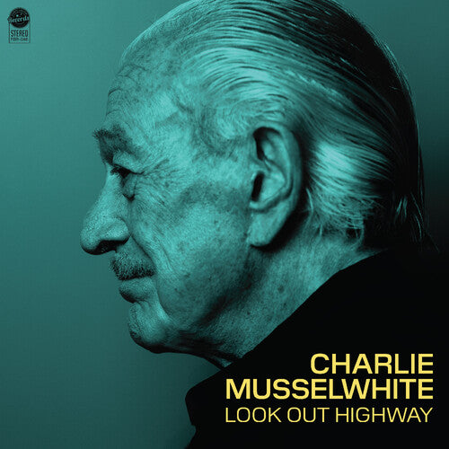 Charlie Musselwhite- Look Out Highway - VINYL