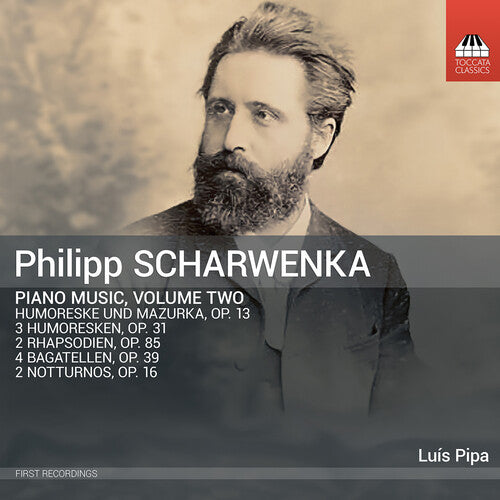 Luis Pipa: Philipp Scharwenka: Piano Music, Vol. 2 \ CD