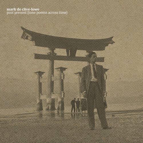 Mark de Clive-Lowe- PAST PRESENT (TONE POEMS ACROSS TIME) - VINYL