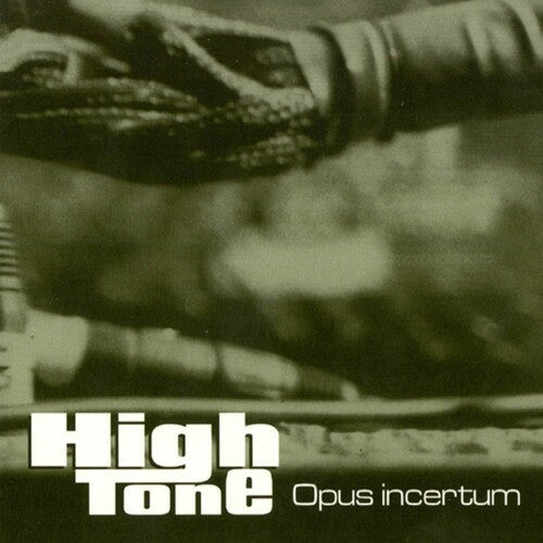 High Tone- Opus Incertum - VINYL