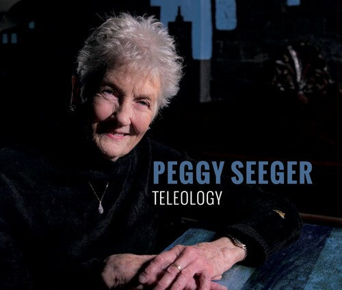 Peggy Seeger: Teleology \ CD