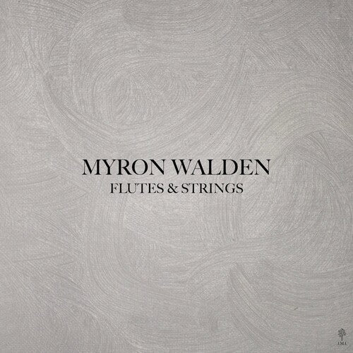 Myron Walden- Flutes & Strings - VINYL