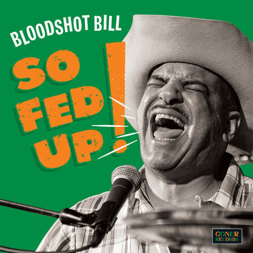 Bloodshot Bill- So Fed Up! - VINYL