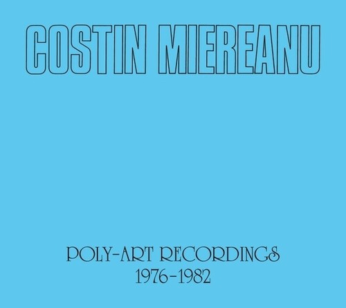 Costin Miereanu: Poly-Art Recordings 1976-1982 \ CD