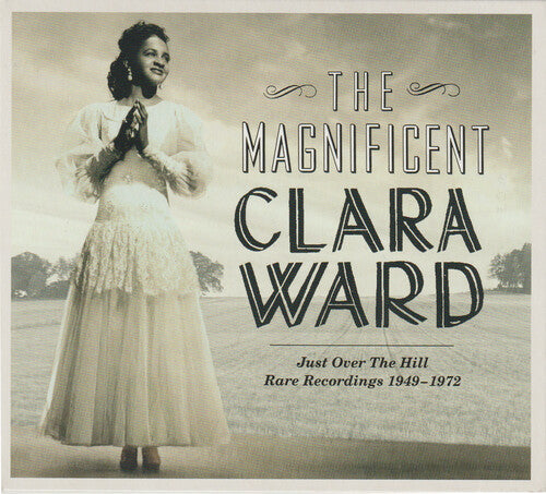 Clara Ward: The Magnificent Clara Ward - Rare Recordings 1949-1972 \ CD