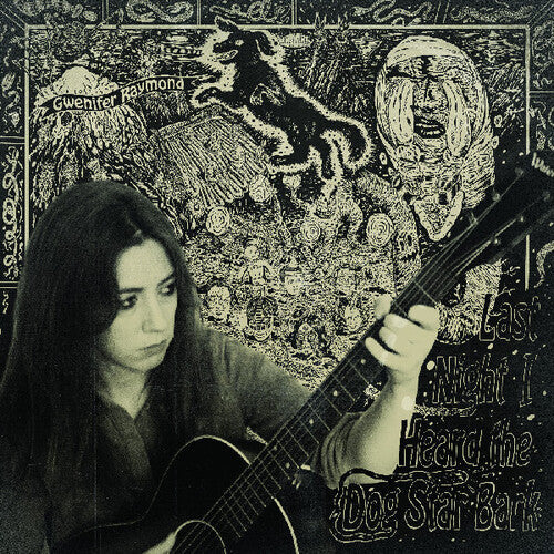 Gwenifer Raymond- Last Night I Heard The Dog Star Bark - VINYL