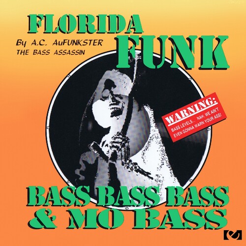 Ac Aufunkster: Florida Funk: Bass, Bass, Bass And Mo Bass \ CD