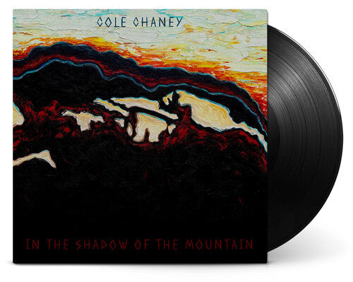 Cole Chaney: In The Shadow Of The Mountain \ LP