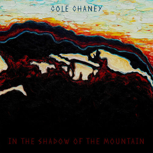 Cole Chaney: In The Shadow Of The Mountain \ CD