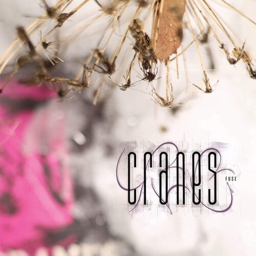 Cranes- Fuse - VINYL