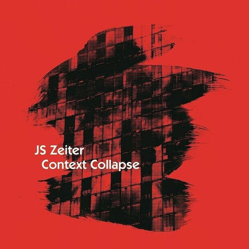 J.S. Zeiter- Context Collapse - VINYL
