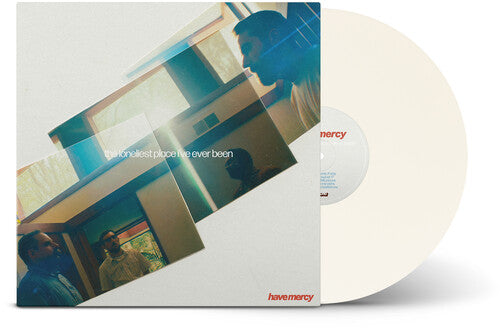 Have Mercy- The Loneliest Place I've Ever Been (Indie Exclusive Vinyl) - VINYL