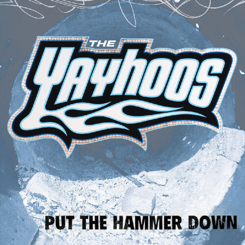 The Yayhoos- Put The Hammer Down - VINYL