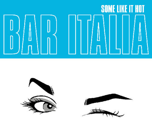 Bar Italia- Some Like It Hot - VINYL