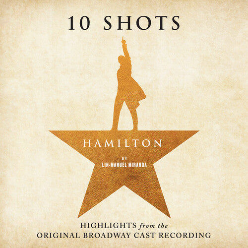 Lin-Manuel Miranda: Hamilton: 10 Shots (Highlights from The Original Broadway Cast Recording) - CD