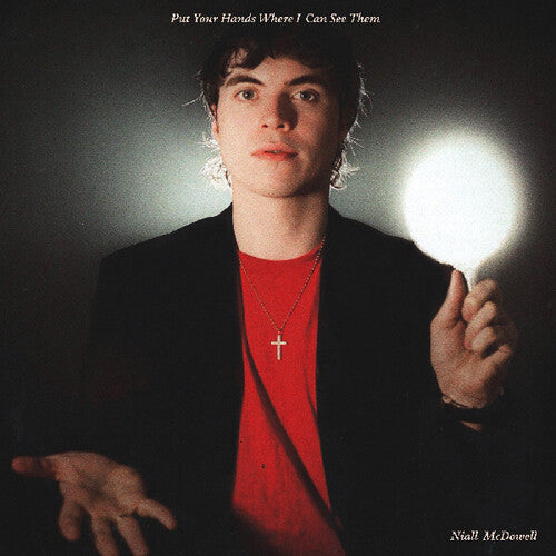 Niall McDowell- Put Your Hands Where I Can See Them - VINYL