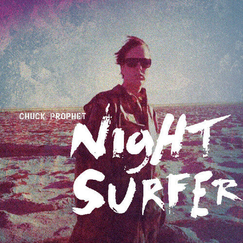 Chuck Prophet- Night Surfer - VINYL