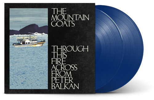 The Mountain Goats- Through This Fire Across From Peter Balkan (Indie Exclusive Vinyl) - VINYL