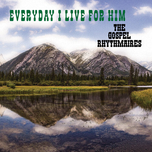Gospel Rhythmaires: Everyday I Live for Him \ CD