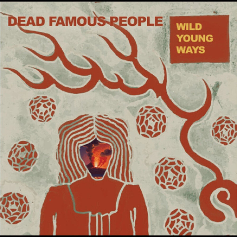 Dead Famous People- Wild Young Ways - VINYL