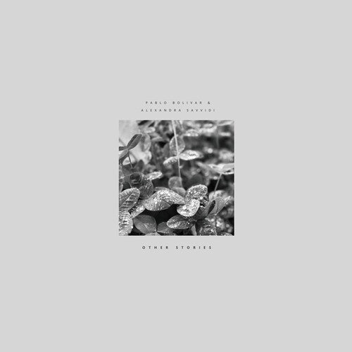 Pablo Bolivar & Alexandra Savvidi: Other Stories \ LP