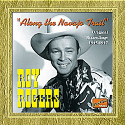 Roy Rogers: 1945-47-Along the Navajo Trail \ CD