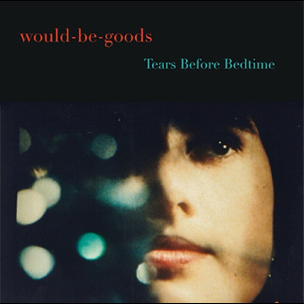 Would-Be-Goods- Tears Before Bedtime - VINYL