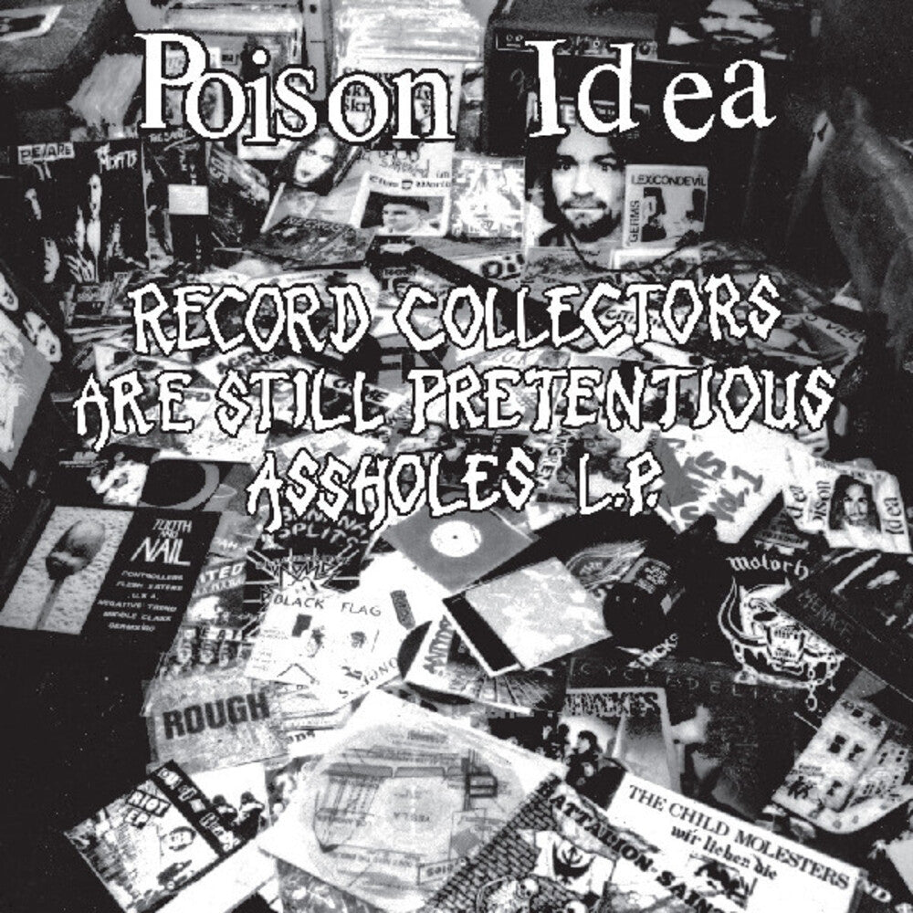 Poison Idea- Record Collectors Are Still Pretentious Assholes - VINYL