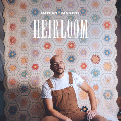 Nathan Evans Fox: Heirloom \ LP