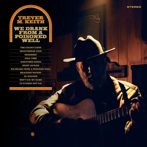 Trever M. Keith: We Drank From a Poisoned Well \ LP