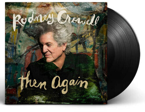 Rodney Crowell: Then Again \ LP