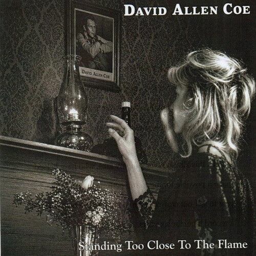 David Allan Coe: Standing Too Close To The Flame \ CD