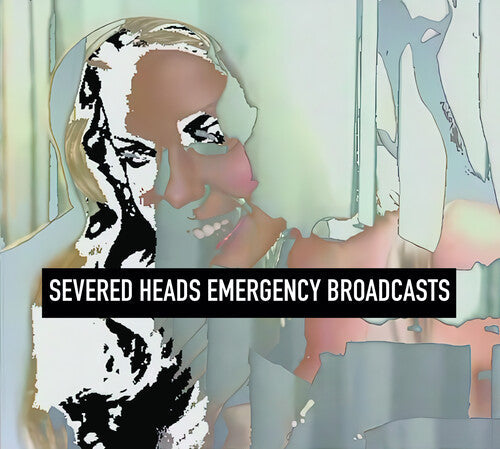 Severed Heads: Emergency Broadcasts \ CD