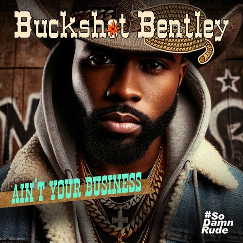 Buckshot Bentley: Ain't Your Business \ CD
