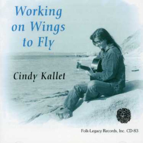 Cindy Kallet: Working on Wings to Fly \ CD