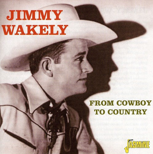 Jimmy Wakely: From Cowboy to Country \ CD