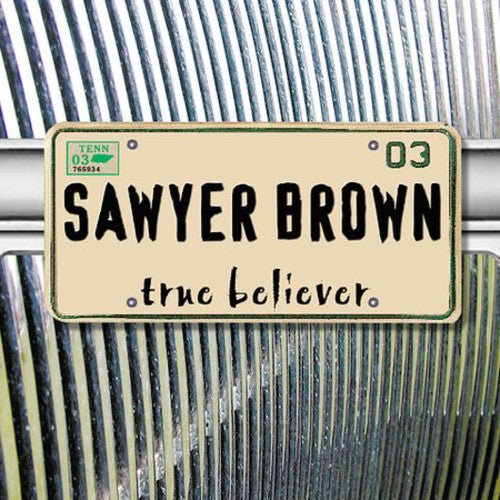 Sawyer Brown: True Believer \ CD