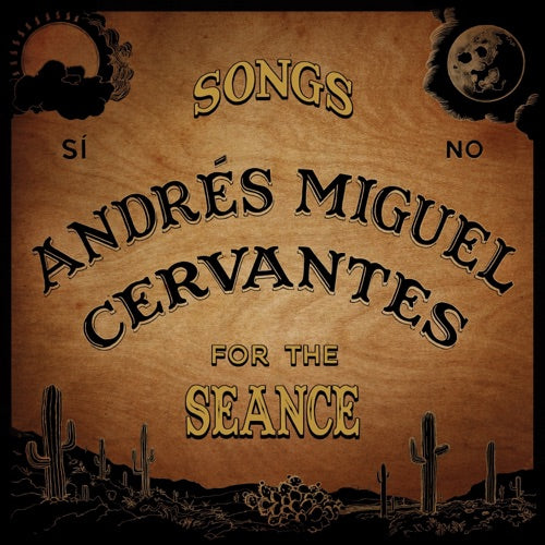 Andres Miguel Cervantes- Songs For The Seance - VINYL