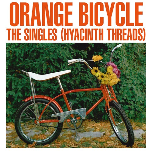 Orange Bicycle- The Singles (Hyacinth Threads) - VINYL