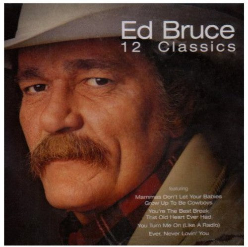 Ed Bruce: 12 Classics \ CD