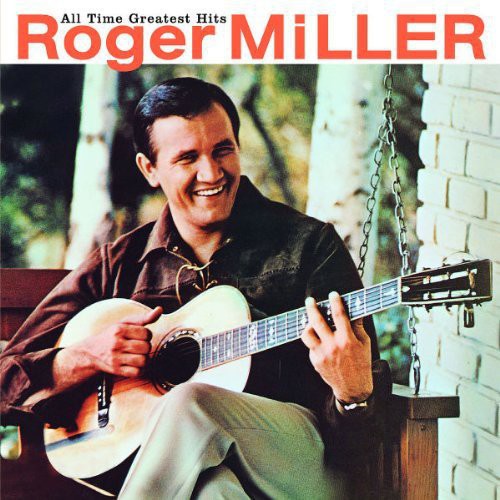 Roger Miller: All Time Greatest Hits \ CD